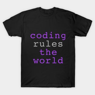 Coding rules the world T-Shirt